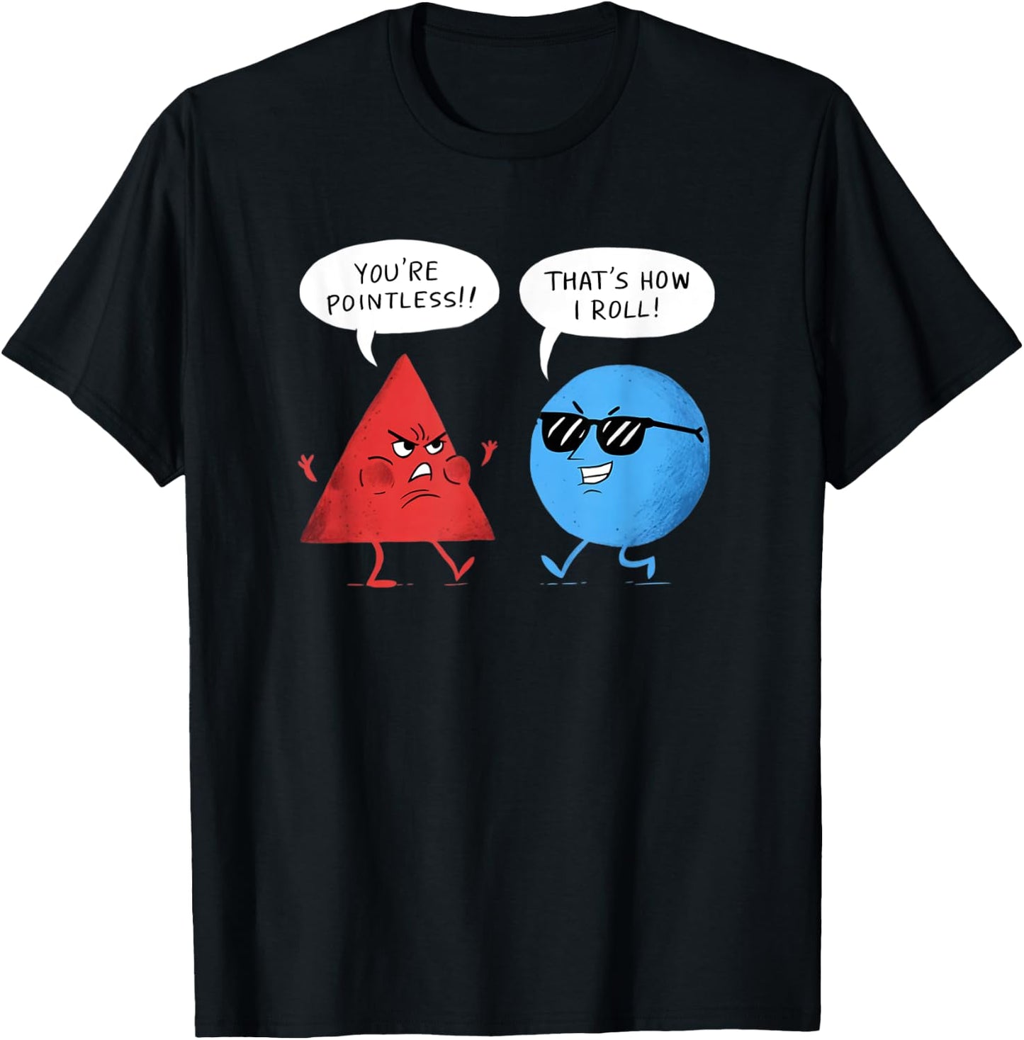 You're Pointless That is How I Roll Funny T-Shirt - T-Shirt | Black