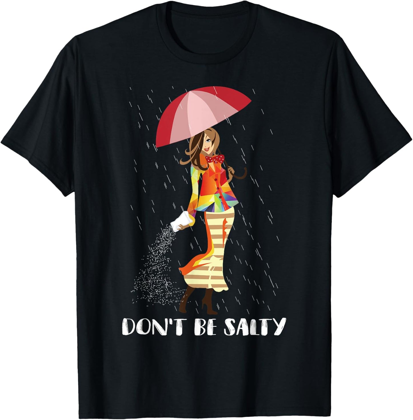 Don't Be Salty | Cool Sassy Females Gift T-Shirt - T-Shirt | Black
