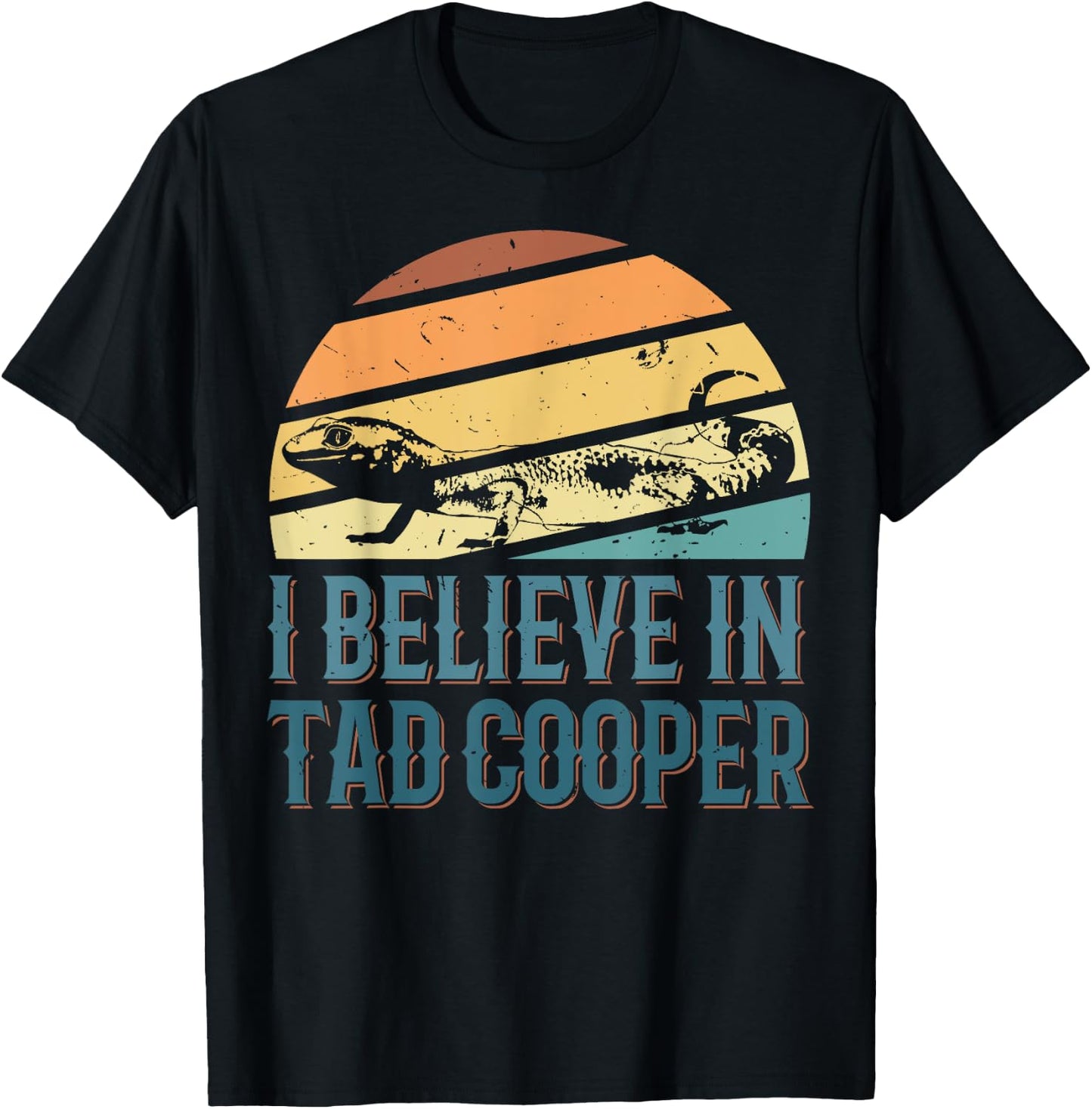I Believe In Tad Cooper Tad Cooper Fan T-Shirt - T-Shirt | Black