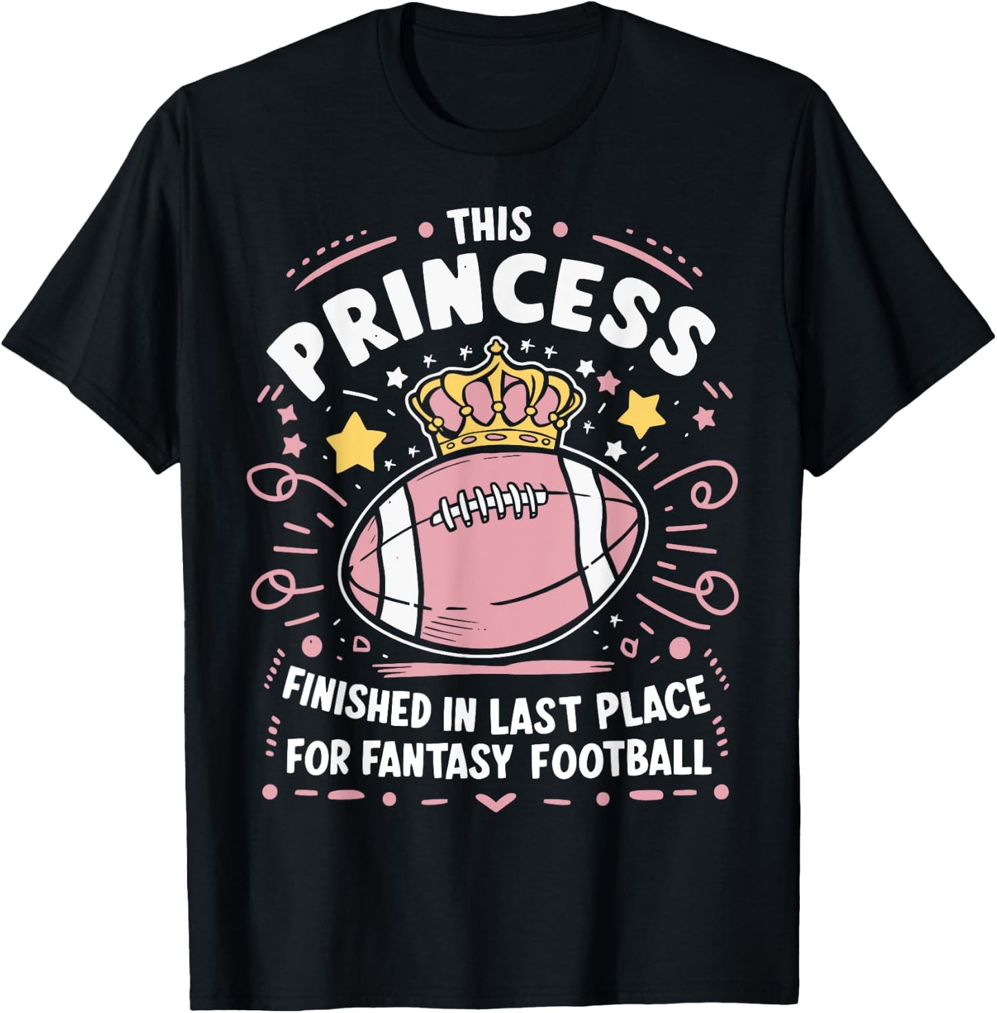 Fantasy Football Princess Funny Draft Legends Party Loser T-Shirt - T-Shirt | Black