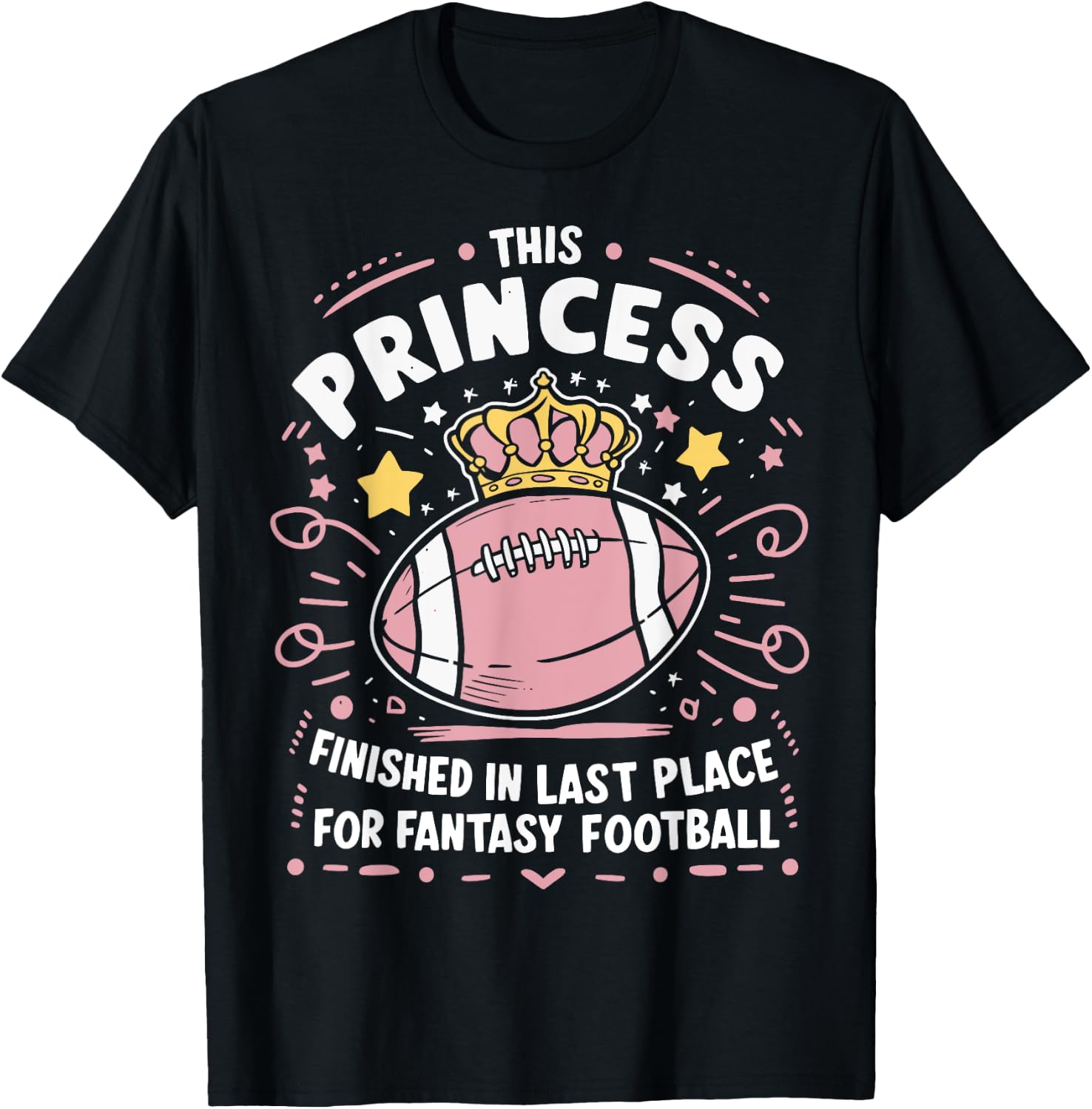 Fantasy Football Princess Funny Draft Legends Party Loser T-Shirt - T-Shirt | Black