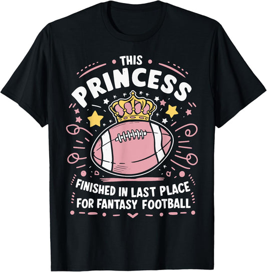 Fantasy Football Princess Funny Draft Legends Party Loser T-Shirt - T-Shirt | Black