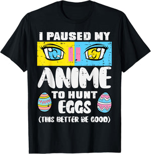 Easter Paused My Anime To Hunt Eggs Otaku Men Women Kids T-Shirt - T-Shirt | Black
