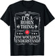 Robin Name Its A Robin Thing You Wouldn't Understand T-Shirt - T-Shirt | Black