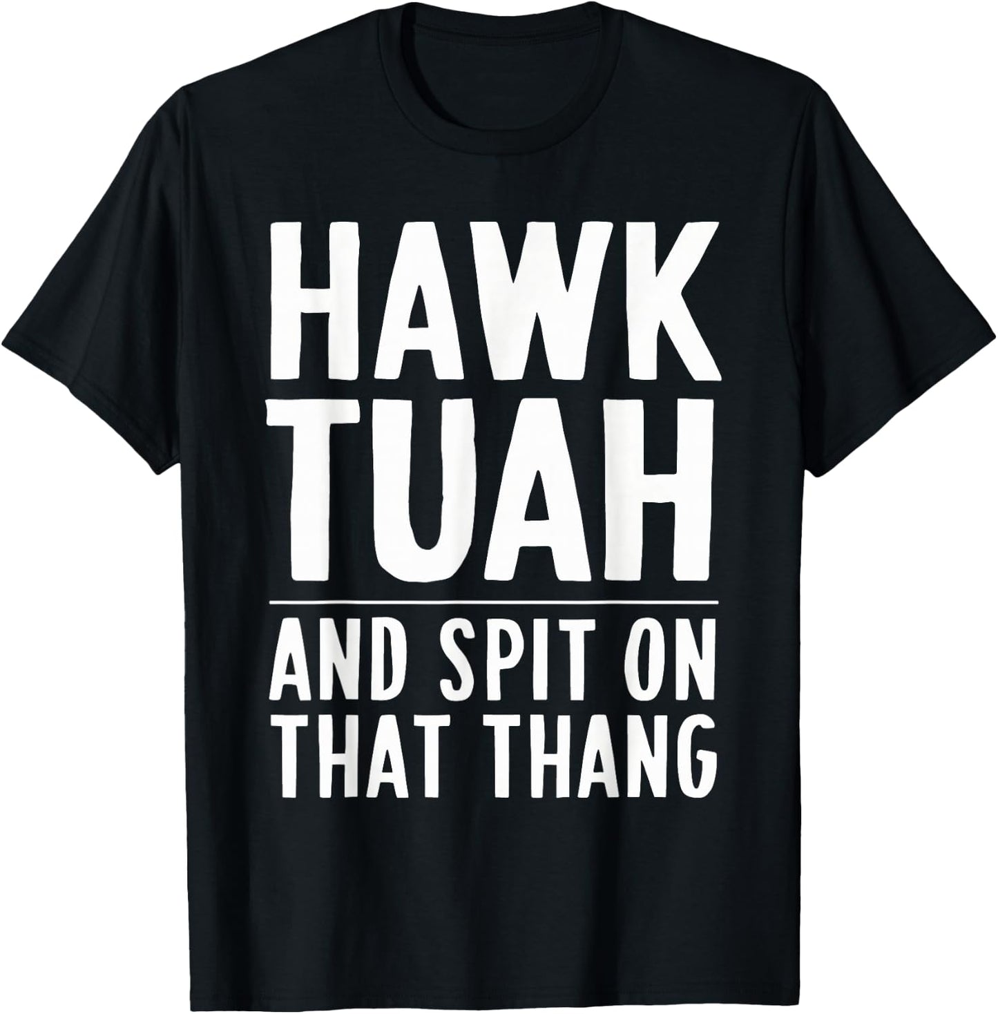 Hawk Tuah White Trash Party Attire Hillbilly Costume T-Shirt - T-Shirt | Black