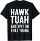 Hawk Tuah White Trash Party Attire Hillbilly Costume T-Shirt - T-Shirt | Black