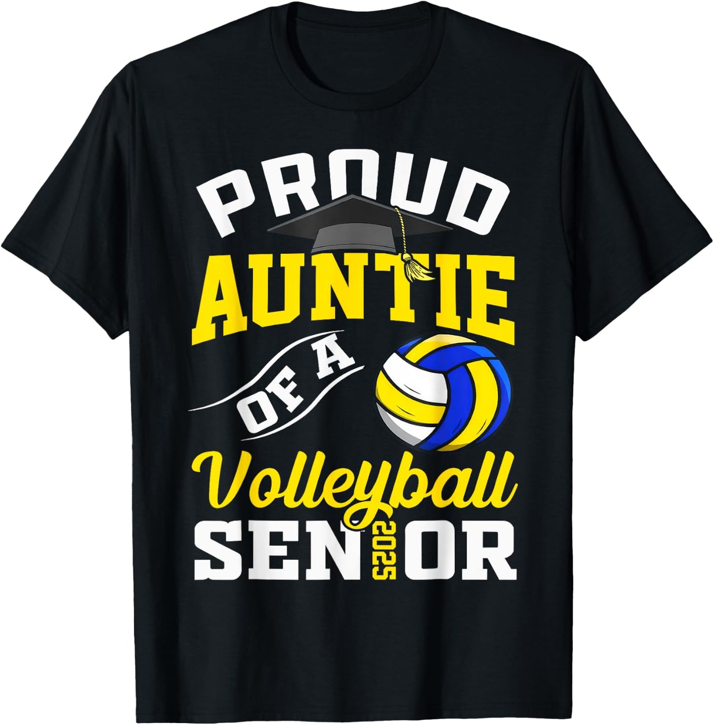 Proud Auntie Of A Volleyball Senior 2025 Graduation T-Shirt - T-Shirt | Black