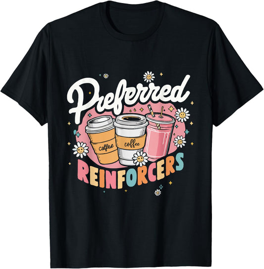 Preferred Reinforcers ABA Therapist ABA Therapy T-Shirt - T-Shirt | Black