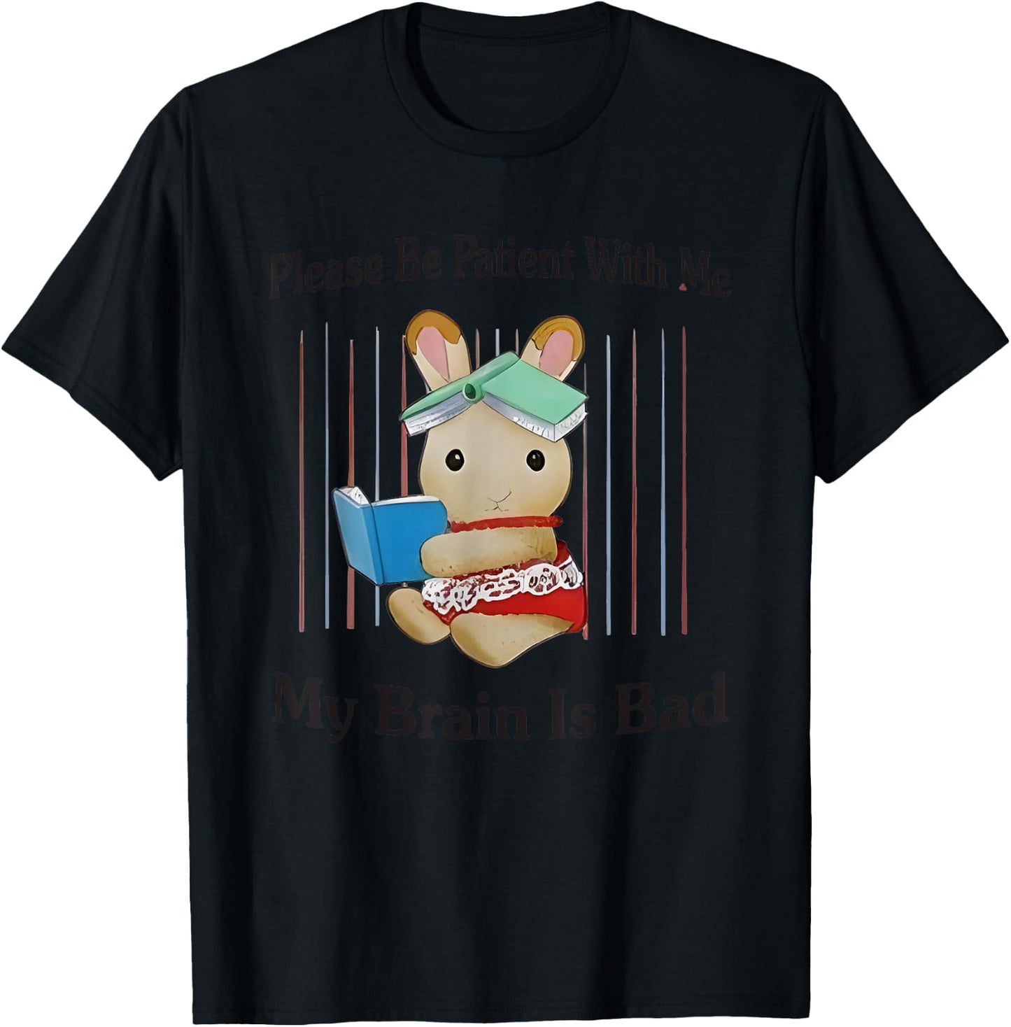 Please Be Patient With Me My Brain Is Bad T-Shirt - T-Shirt | Black