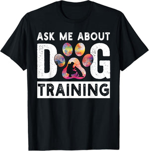 Ask Me About Dog Training Funny Dog Trainer Training Men Women T-Shirt - T-Shirt | Black