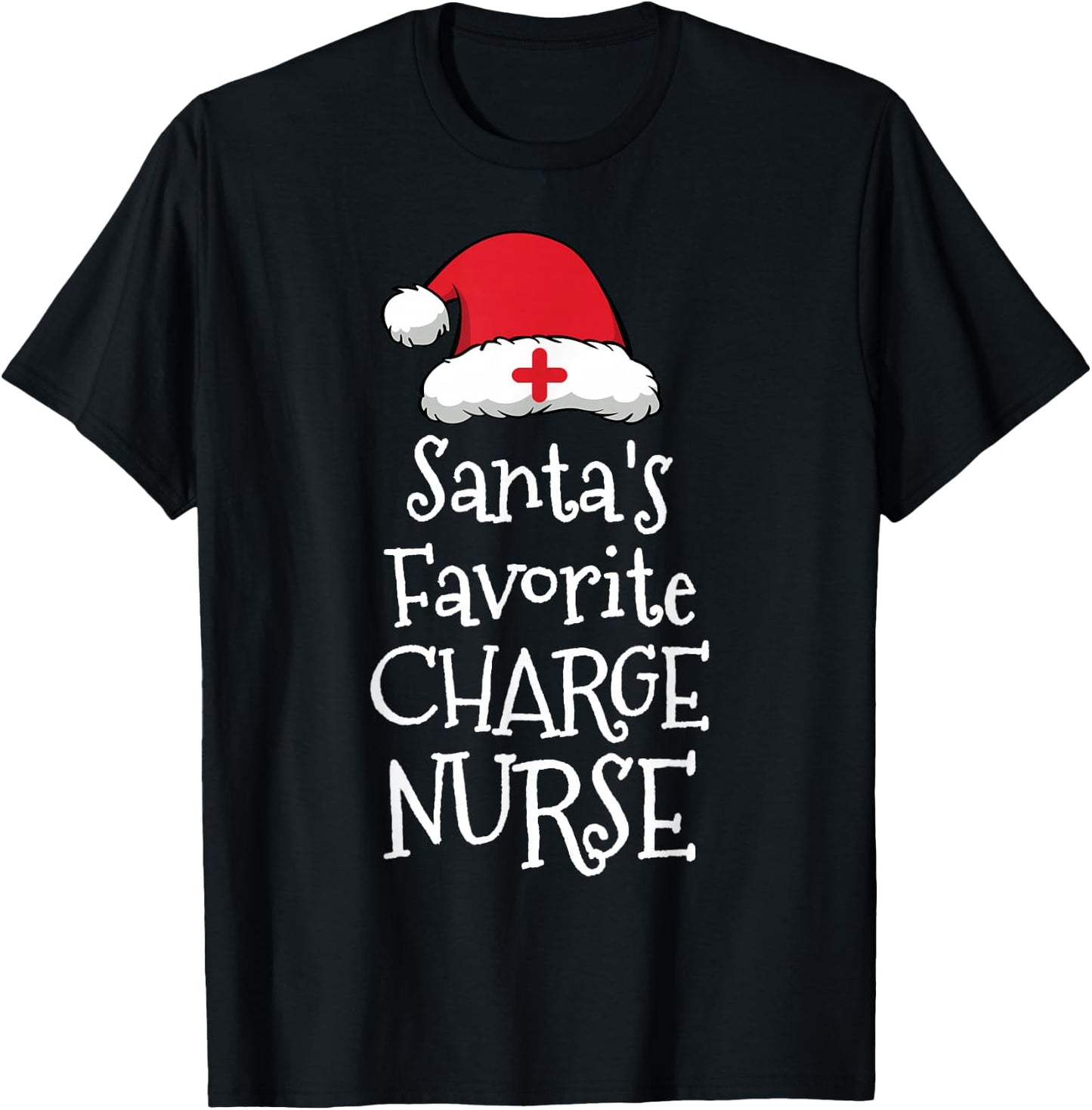 Santas Favorite Charge Nurse - Christmas Funny T-Shirt - T-Shirt | Black