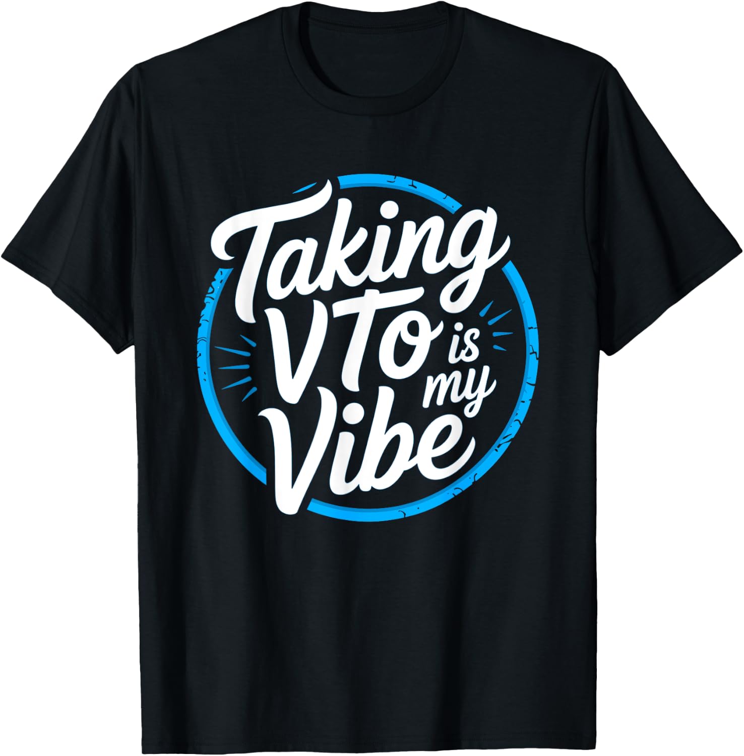 Coworker Taking VTO is My Vibe Associate T-Shirt - T-Shirt | Black