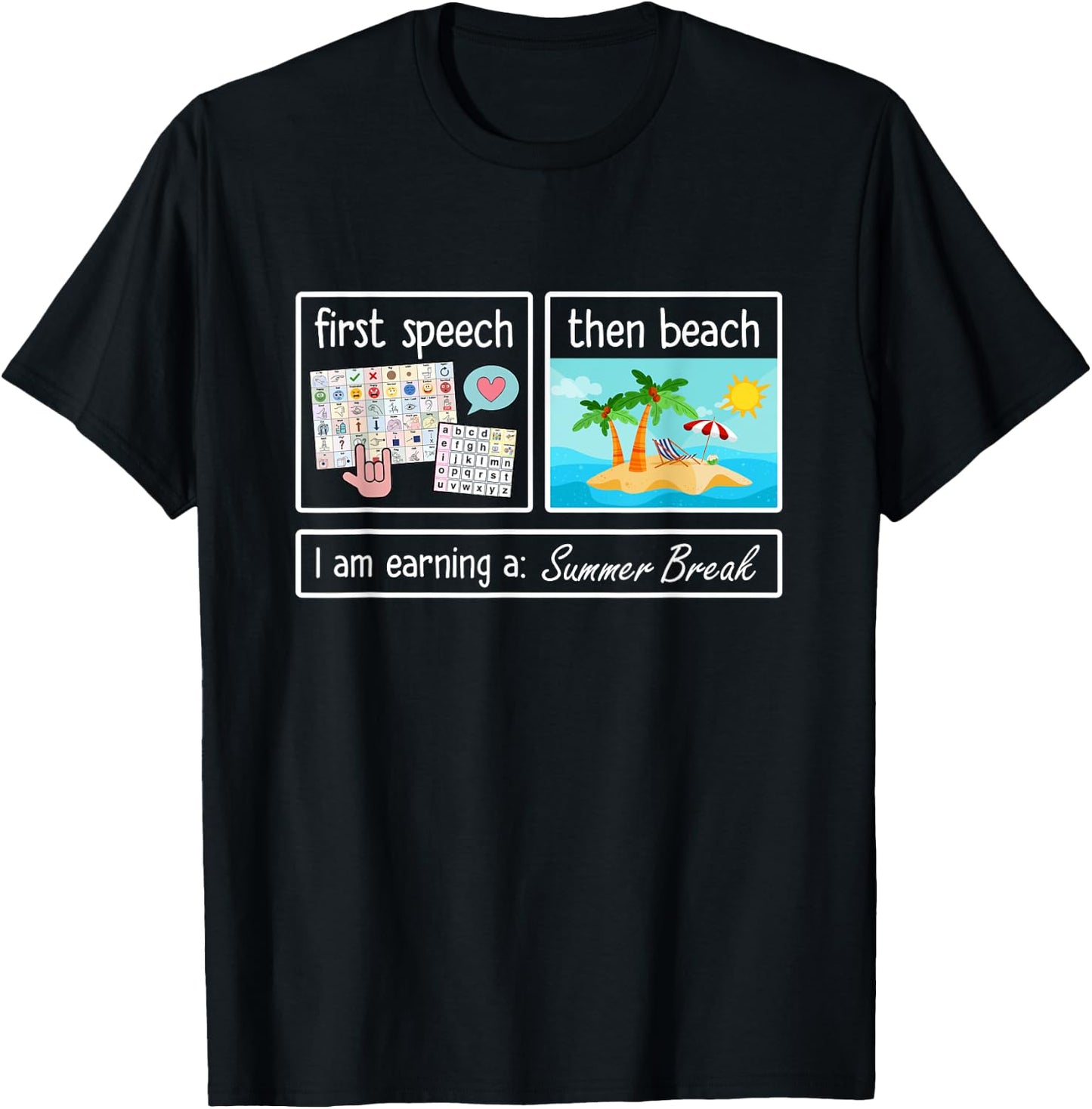 First Speech Then Beach I Am Earning A Summer Break Teacher T-Shirt - T-Shirt | Black