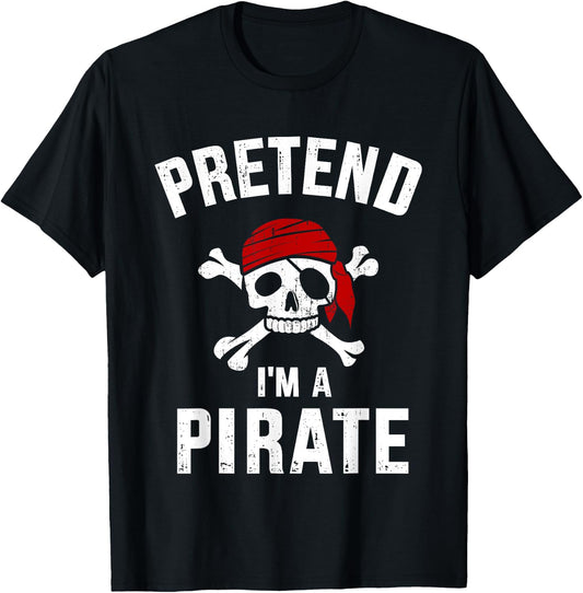Pretend I'm a pirate funny lazy easy DIY halloween costume T-Shirt - T-Shirt | Black