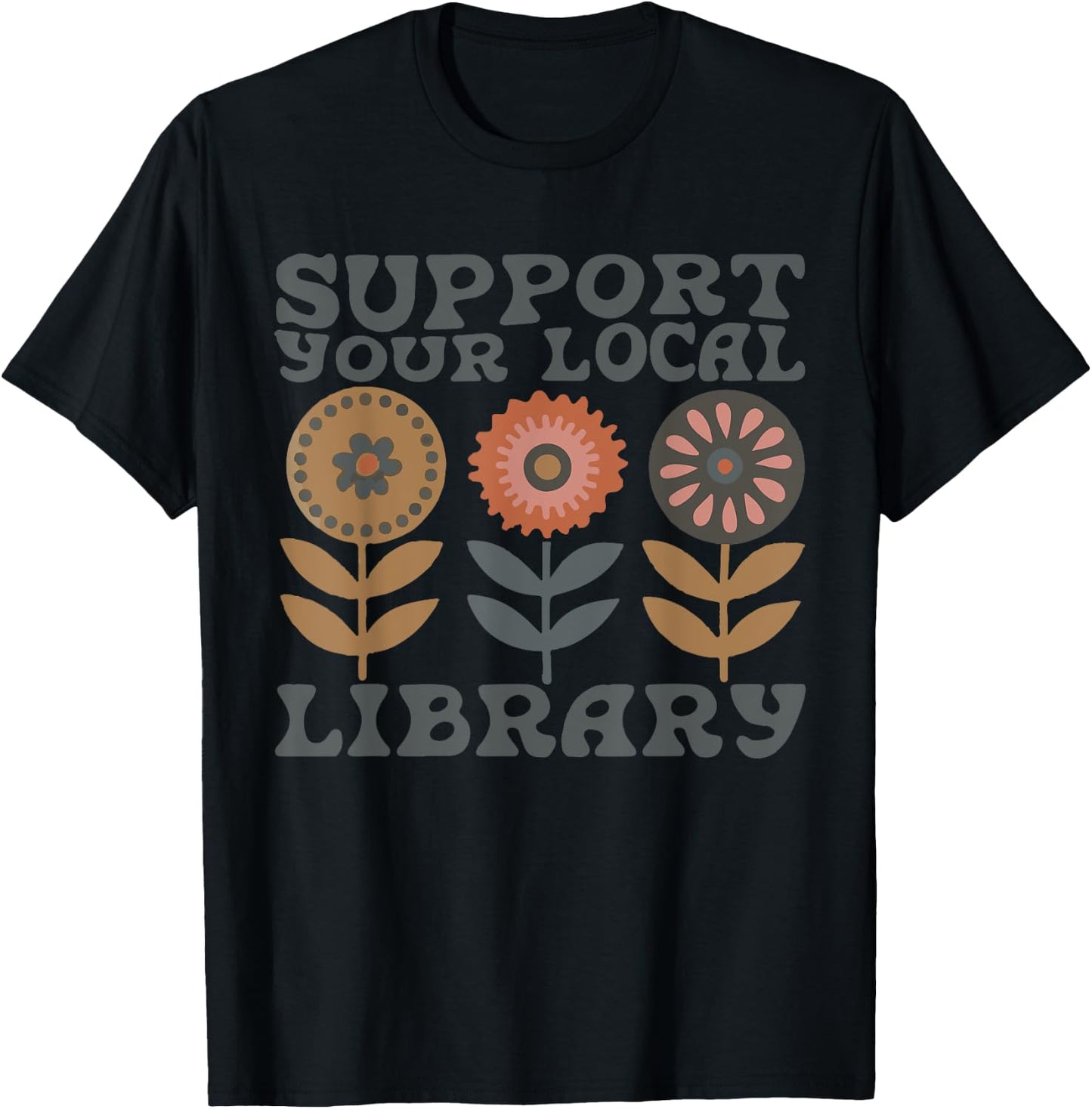 Groovy Support Your Local Library Book Reader Lover Bookworm T-Shirt - T-Shirt | Black