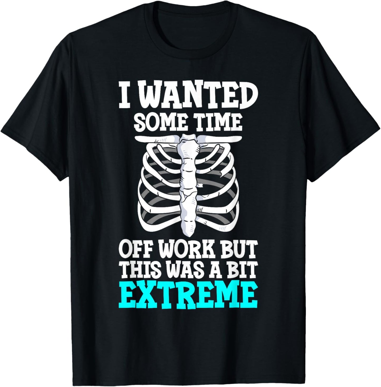I Wanted Some Time Broken Ribs Survivor T-Shirt - T-Shirt | Black