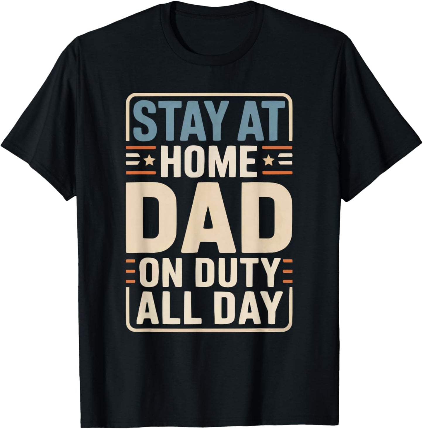 Stay At Home Dad Best Daddy Ever Papa Fathers Day T-Shirt - T-Shirt | Black