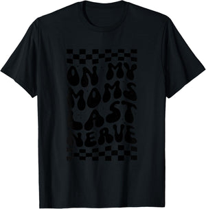 Kids On My Moms Last Nerve T-Shirt - T-Shirt | Black