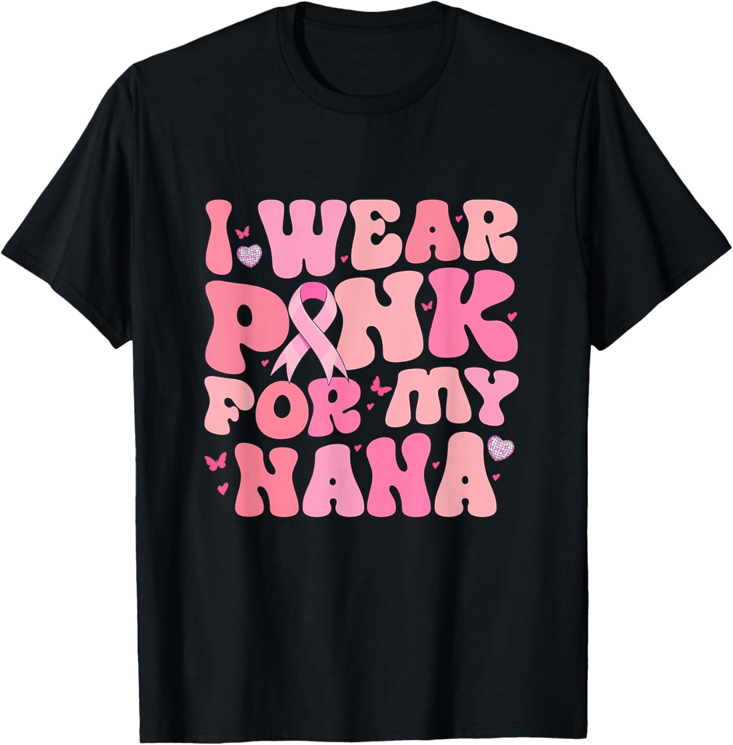 Groovy I Wear Pink For My Nana Breast Cancer Awareness T-Shirt - T-Shirt | Black