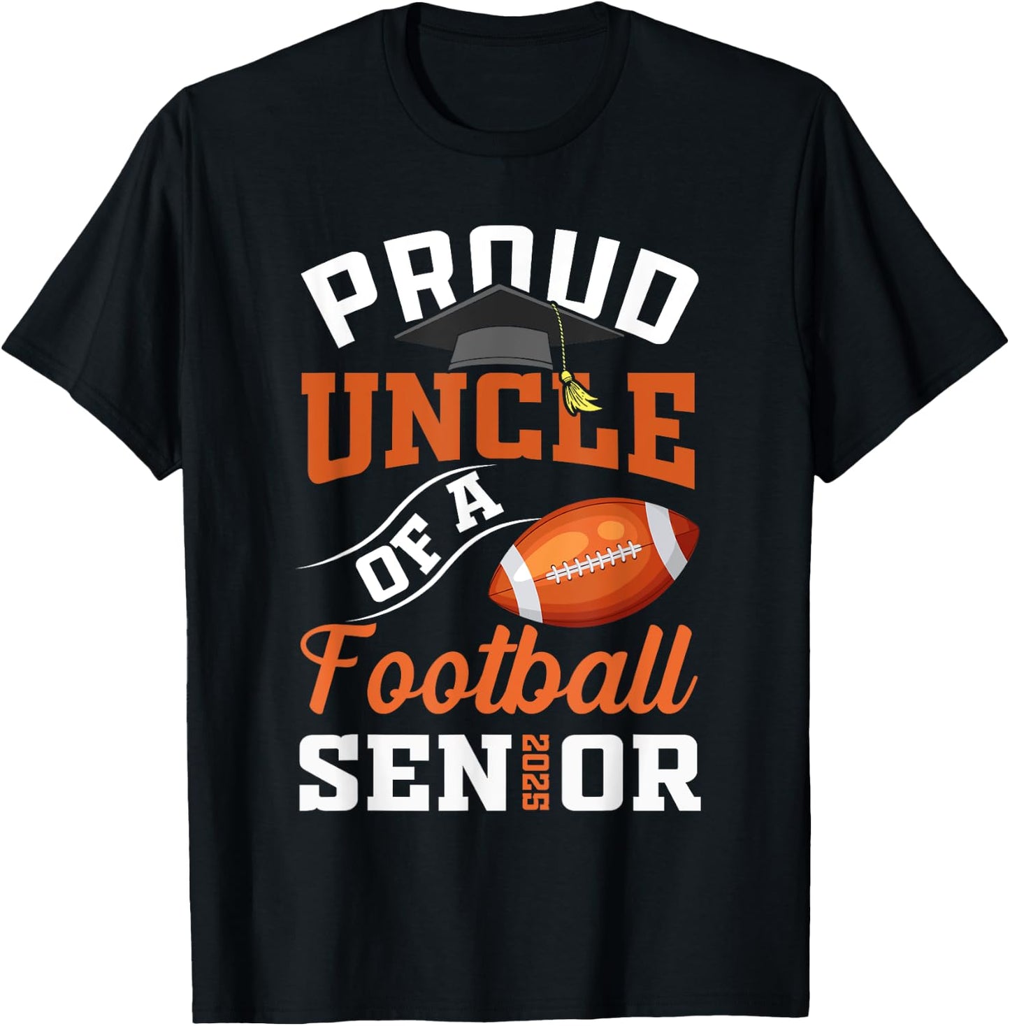 Proud uncle of a football Senior class of 2025 graduation T-Shirt - T-Shirt | Black