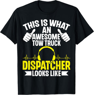 This Is What an Awesome Tow Truck Dispatcher Looks Like T-Shirt - T-Shirt | Black