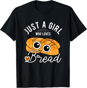Just A Girl Who Loves Bread Breadmaker Baking Funny Baker T-Shirt - T-Shirt | Black