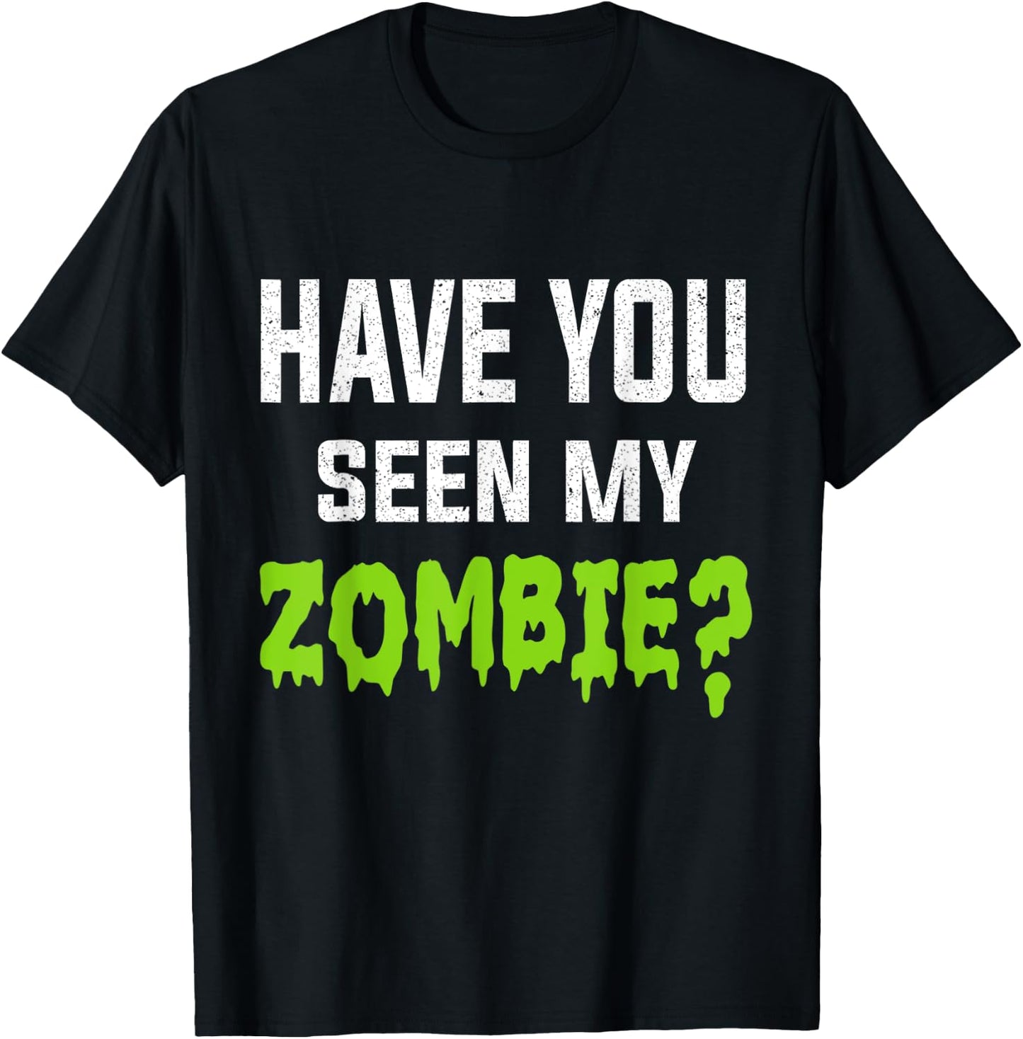 Have You Seen My Zombie Zombie Flip Up T-Shirt - T-Shirt | Black