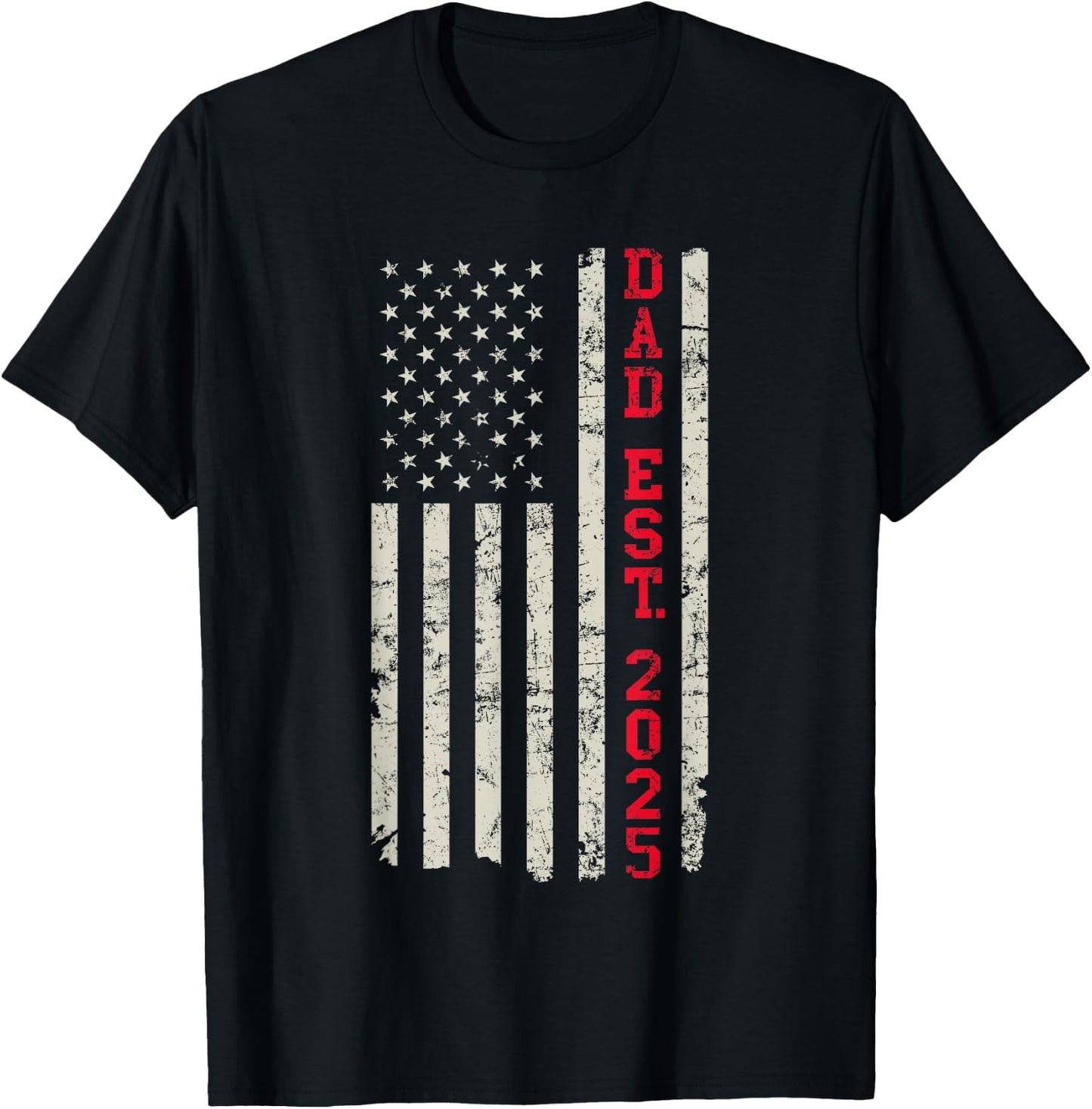 Patriotic Dad Est 2025 First Time Dad US Flag Dad 2025 T-Shirt - T-Shirt | Black