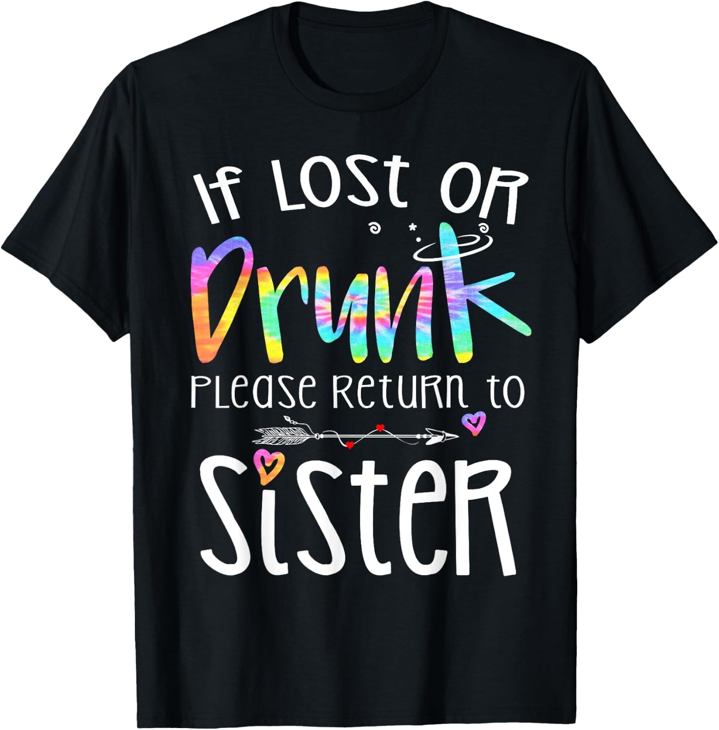 If lost or drunk please return to Sister Cute Bestie Tie Dye T-Shirt - T-Shirt | Black