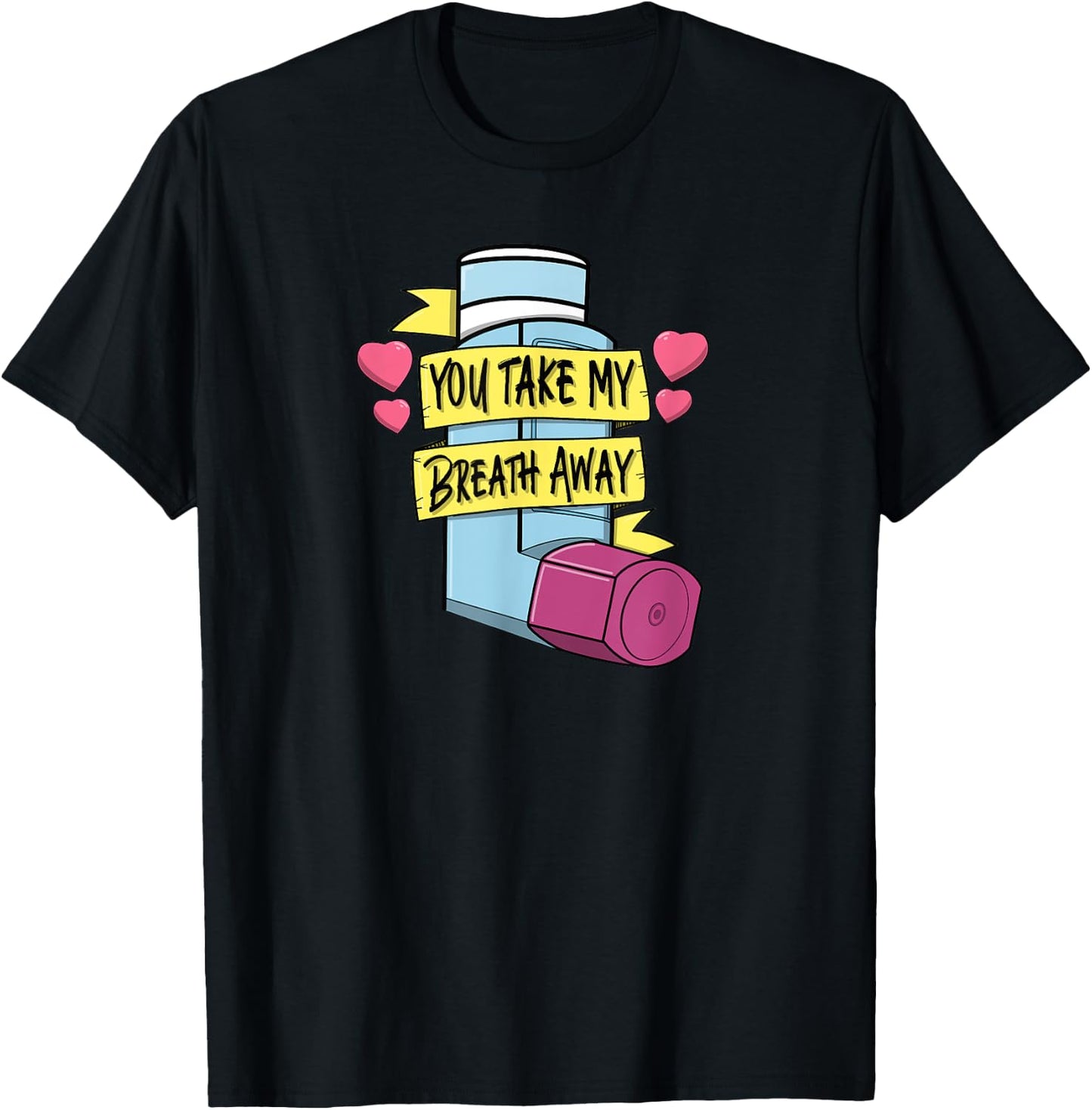 MDI You Take My Breath Away Respiratory Valentines Day T-Shirt - T-Shirt | Black