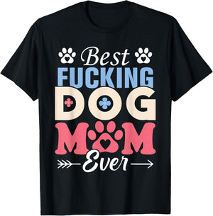 Best Fucking Dog Mom Funny Mother's Day T-Shirt - T-Shirt | Black
