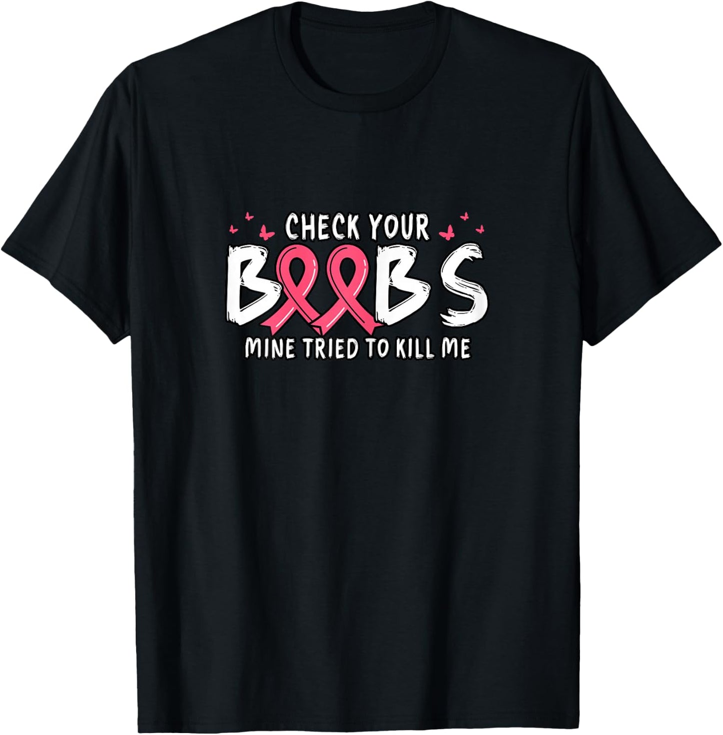 Cancer Awareness Check Your Boobs Mine Tried To Kill Me T-Shirt - T-Shirt | Black