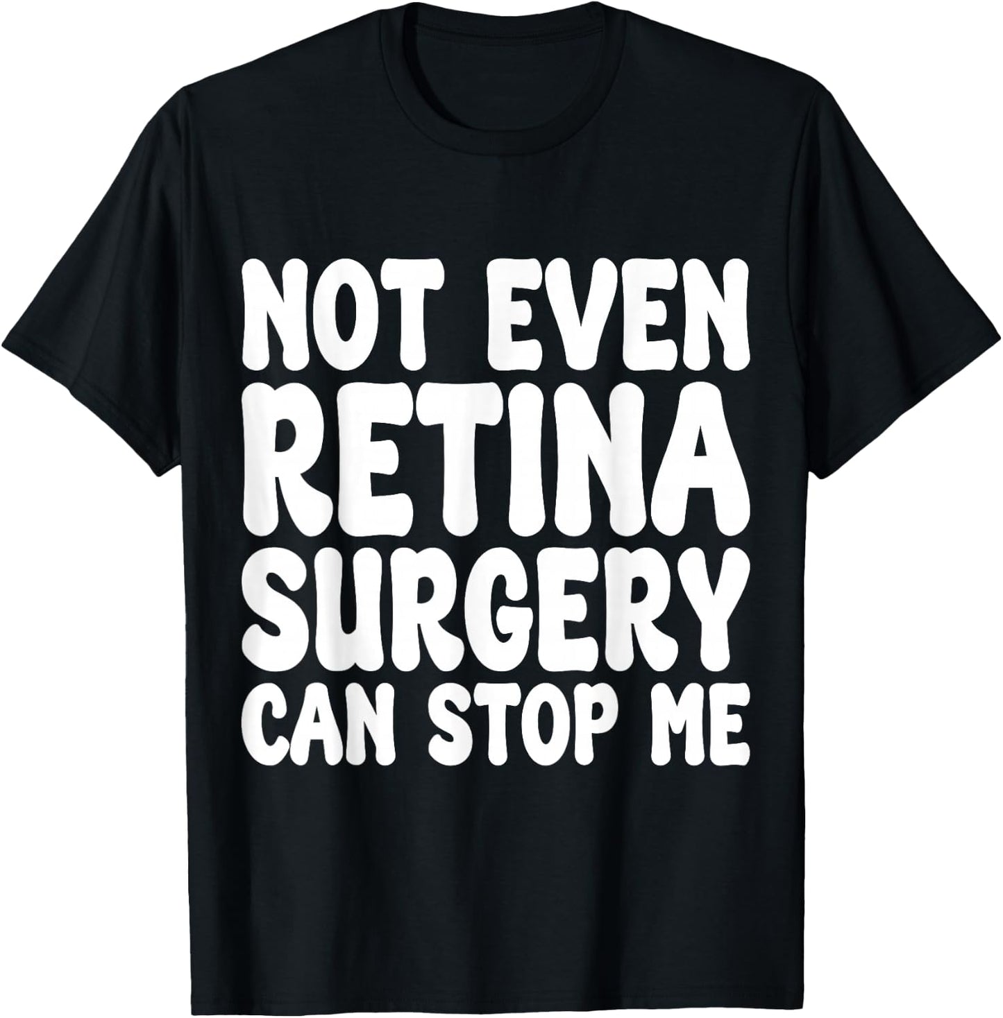 Funny Retina Surgery, Eye Operation Recovery T-Shirt - T-Shirt | Black