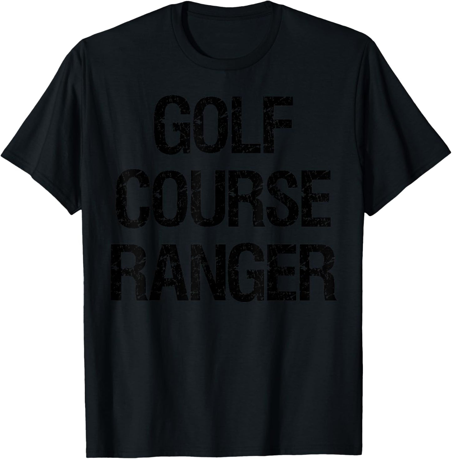 Golf Course Ranger T-Shirt - T-Shirt | Black