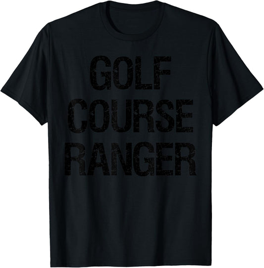 Golf Course Ranger T-Shirt - T-Shirt | Black