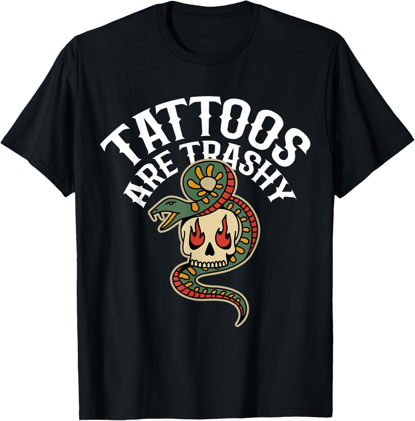 Tattoos Are Trashy T-Shirt - T-Shirt | Black