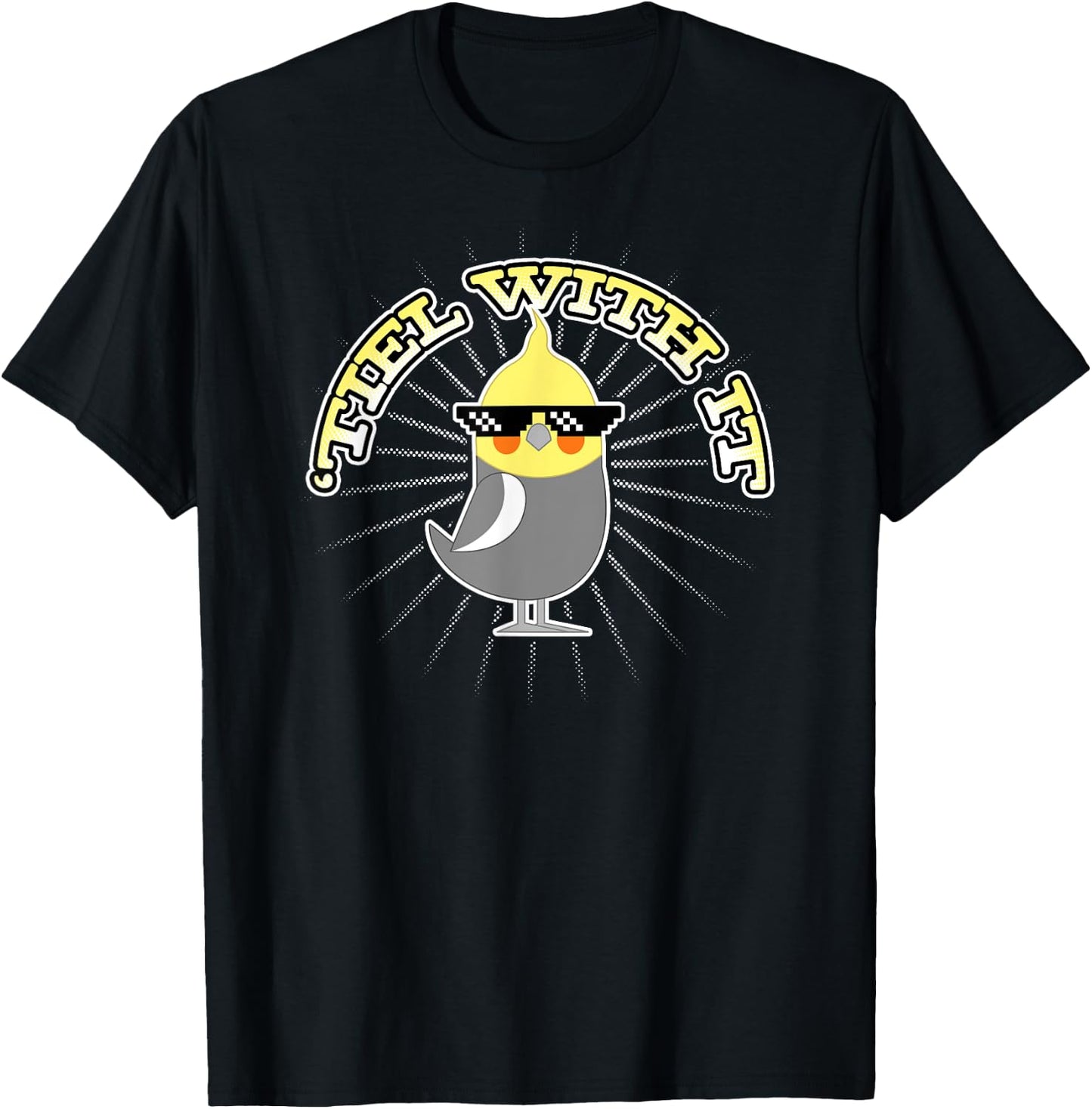 Funny Cockatiel Gifts 'Tiel With It T-Shirt - T-Shirt | Black