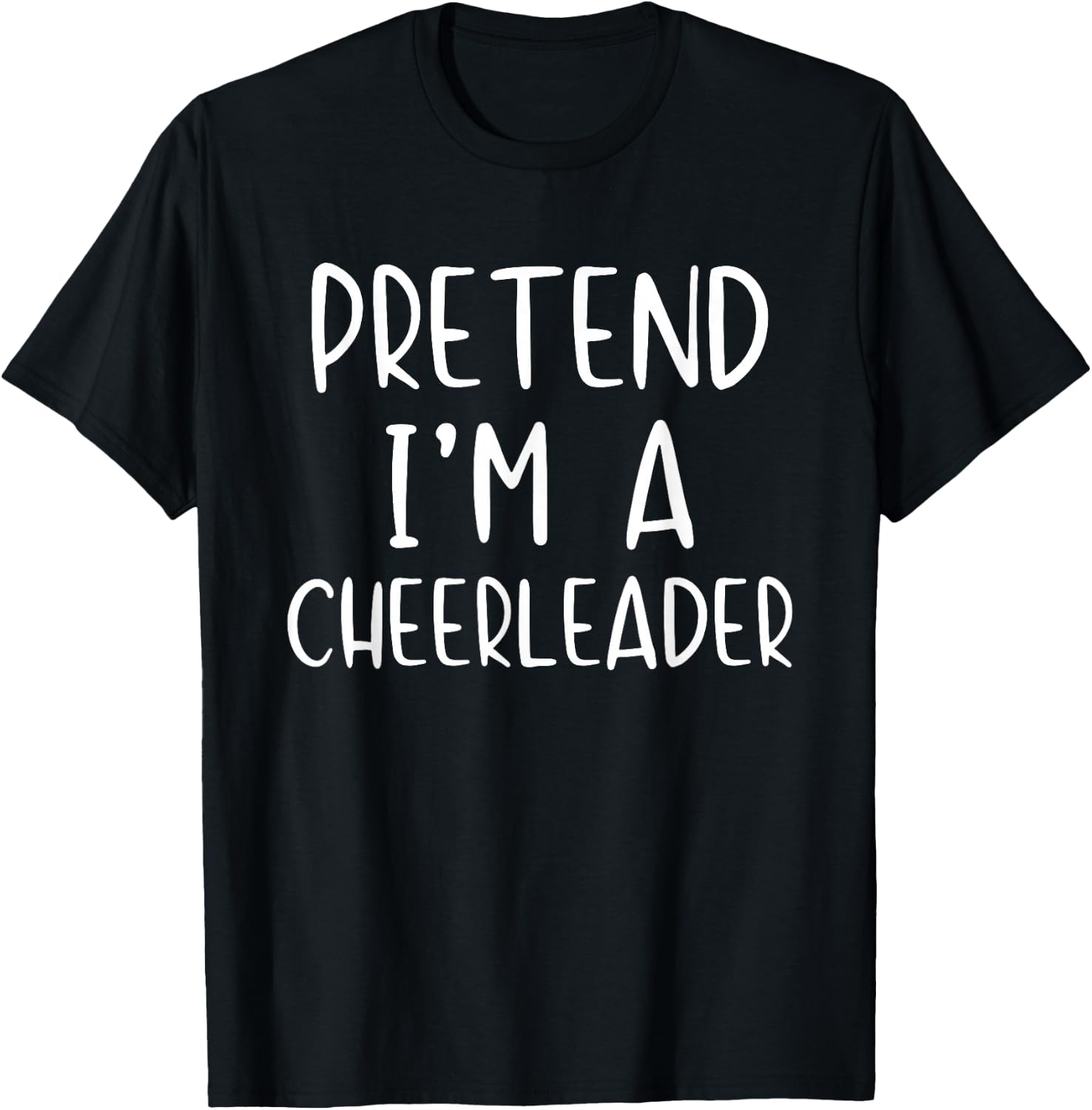 Pretend I'm A Cheerleader Costume Halloween Simple Adult Kid T-Shirt - T-Shirt | Black