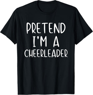 Pretend I'm A Cheerleader Costume Halloween Simple Adult Kid T-Shirt - T-Shirt | Black