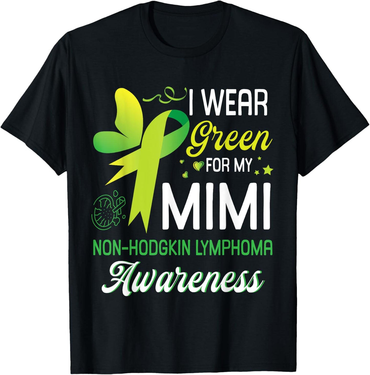 Butterfly I Wear Green For My Mimi Non Hodgkin Lymphoma Win T-Shirt - T-Shirt | Black