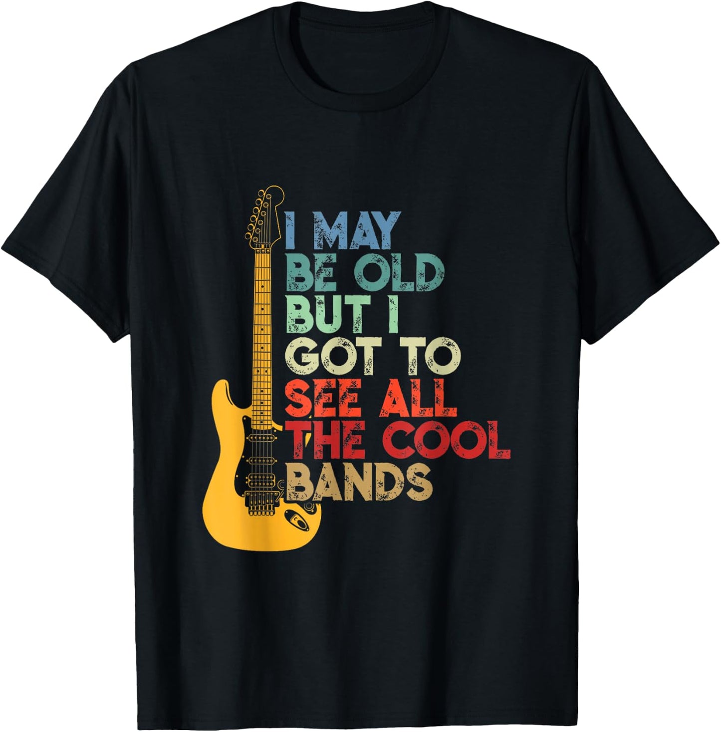 I May Be Old But I Got To See All The Cool Bands Costume T-Shirt - T-Shirt | Black