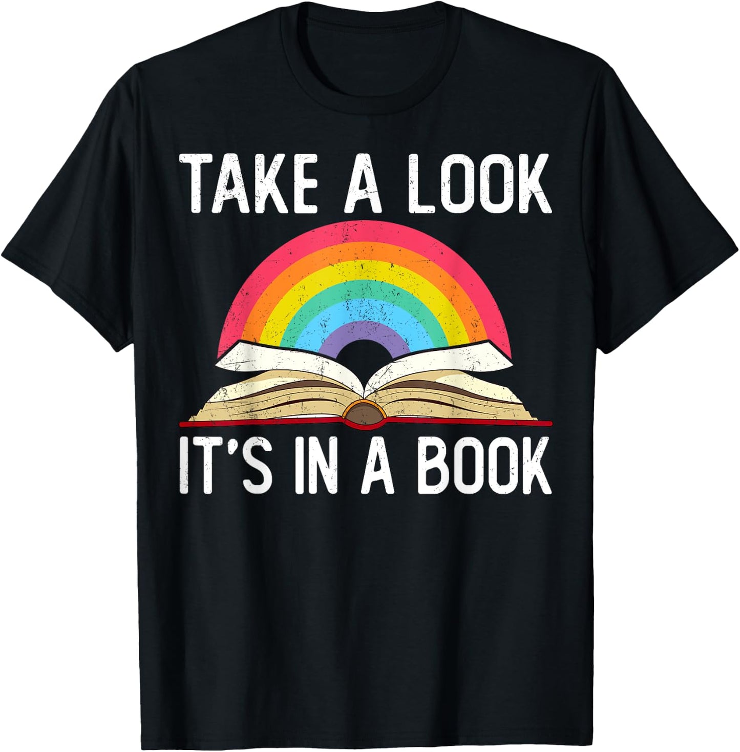 Take A Look Its In A Book Rainbow Reading Bookworm Book T-Shirt - T-Shirt | Black