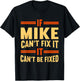 If Mike Can't Fix It | Funny Name Mike T-Shirt - T-Shirt | Black