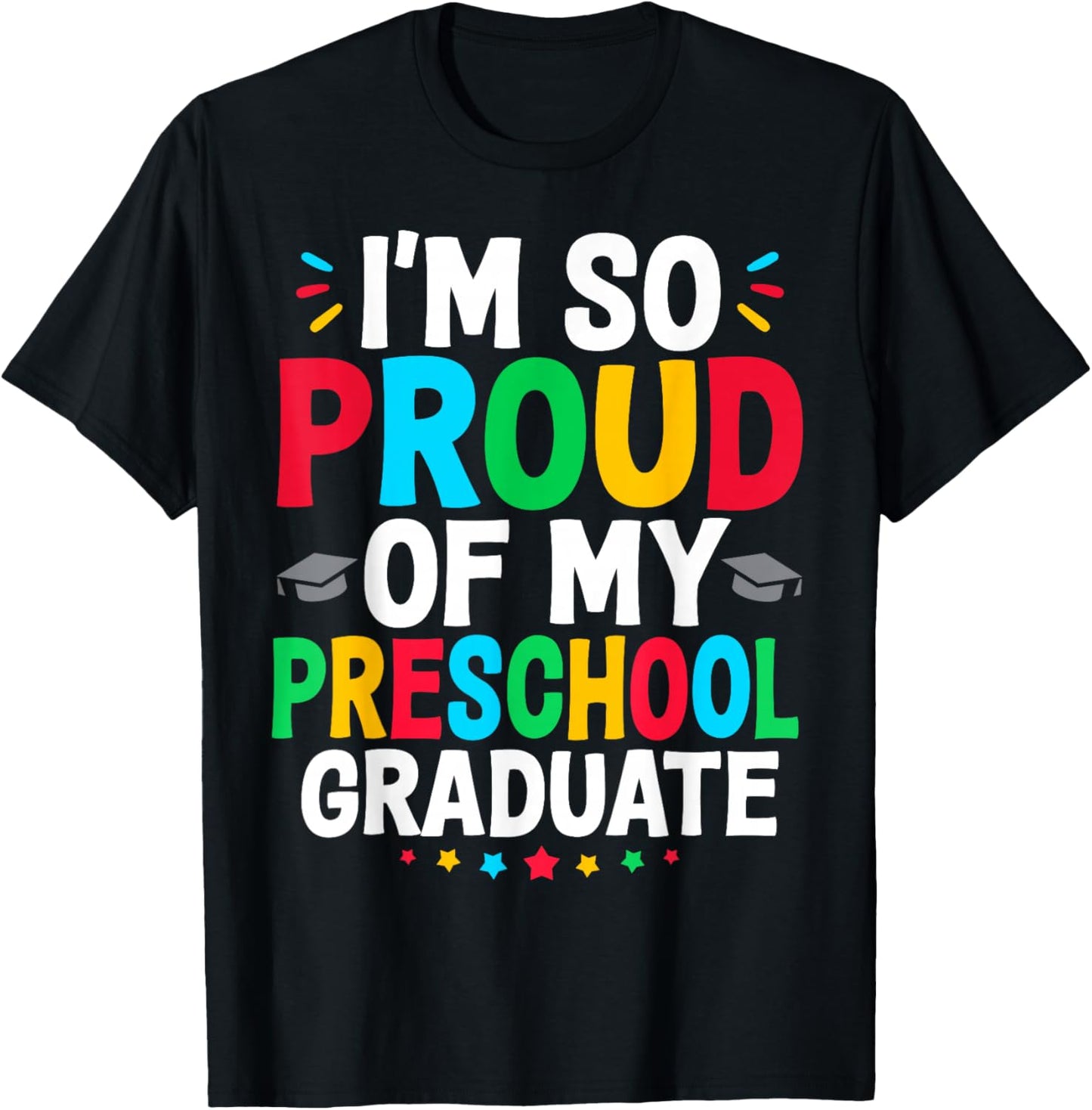 Im So Proud Of My PRESCHOOL Graduates Last Day School T-Shirt - T-Shirt | Black