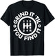 Grind It 'Till You Find It Manual Humor Truck Driver Gifts T-Shirt - T-Shirt | Black