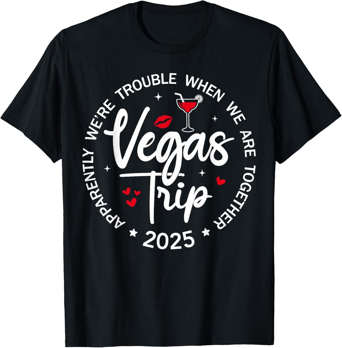 Vegas Trip 2025 Apparently We're Trouble When We're Together T-Shirt - T-Shirt | Black
