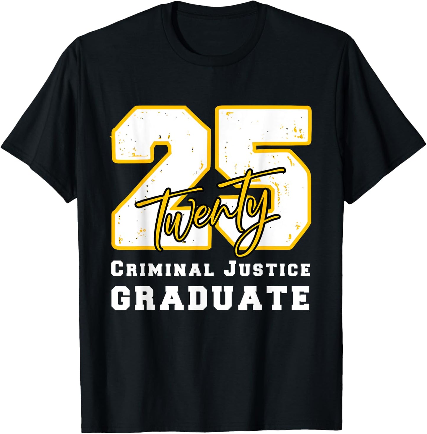 Criminal Justice Graduate Graduated Class of 2025 Graduation T-Shirt - T-Shirt | Black