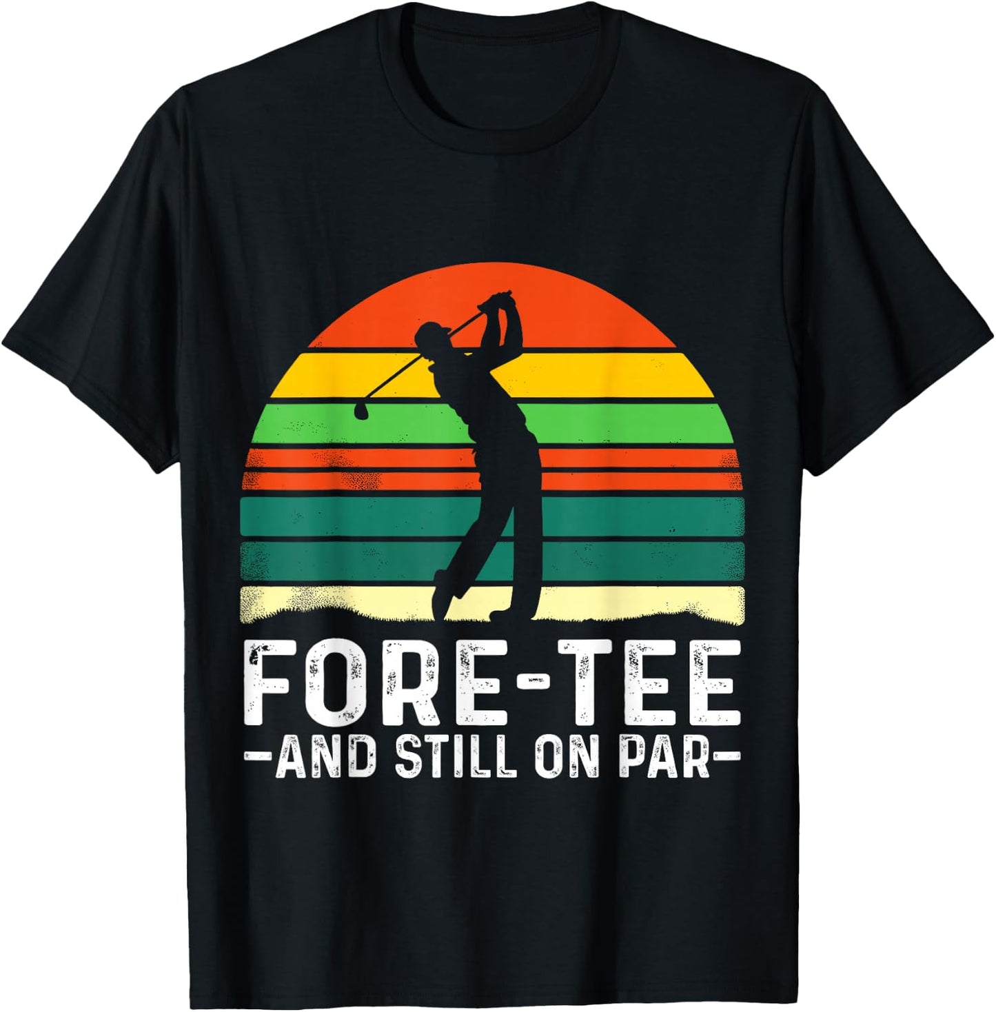 40th Birthday Fore- and still on Par Golf Player Birthday T-Shirt - T-Shirt | Black