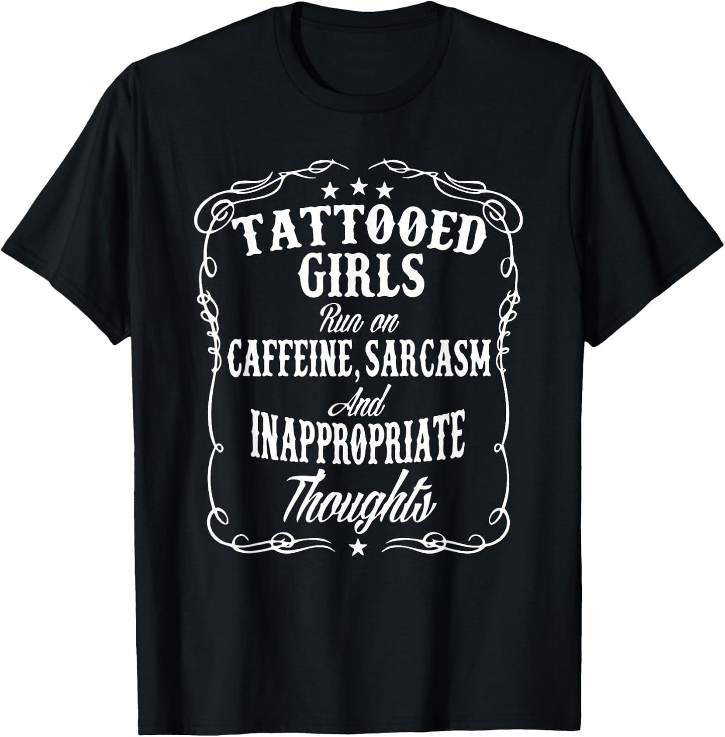 TATTOOED GIRLS Run on CAFFEINE, SARCASM T-Shirt - T-Shirt | Black