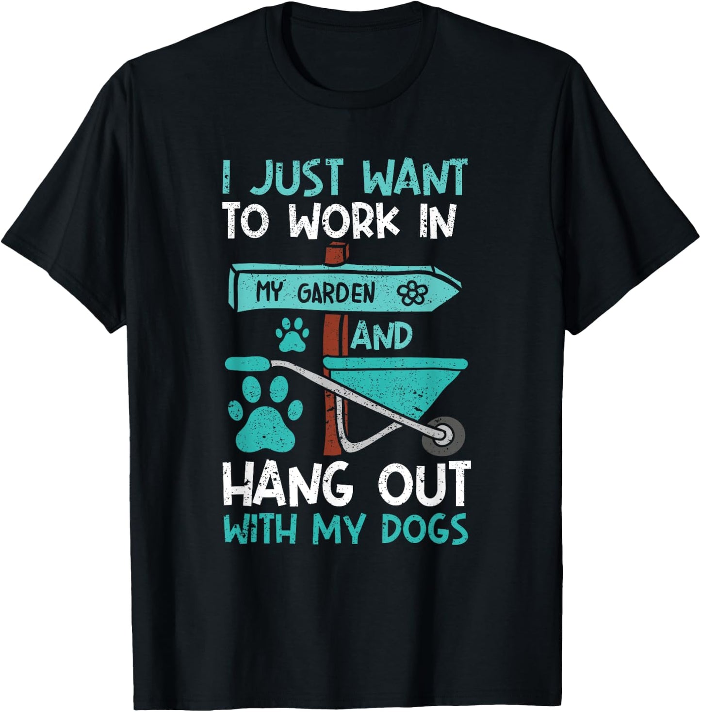 I Just Want To Work In My Garden And Hang Out Dogs Gardening T-Shirt - T-Shirt | Black